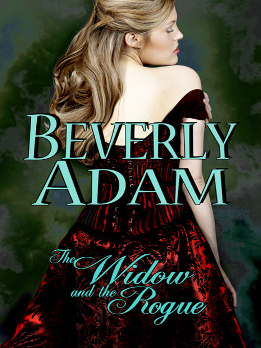 Title details for The Widow and The Rogue by Beverly Adam - Available